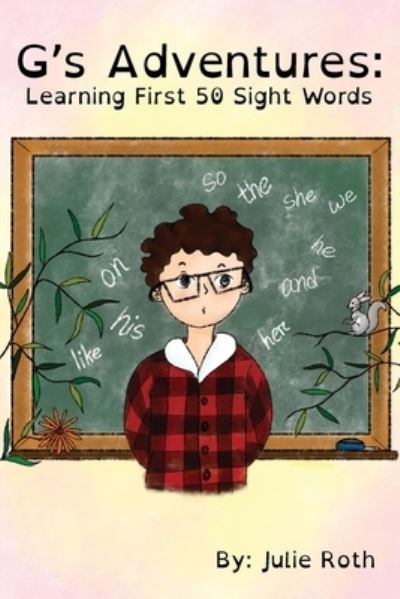 Cover for Julie Roth · G's Adventures: Learning First 50 Sight Words (Paperback Book) (2021)