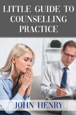 Cover for John Henry · Little Guide to Counselling Practice (Pocketbok) (2020)