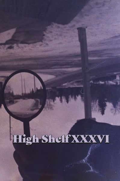 Cover for Cathexis Northwest Press · High Shelf XXXVI (Taschenbuch) (2021)