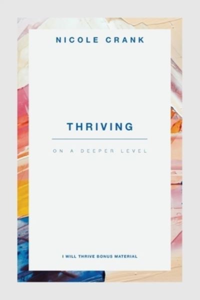 Cover for Nicole Crank · I Will Thrive - Bonus Material: Thriving (Paperback Book)