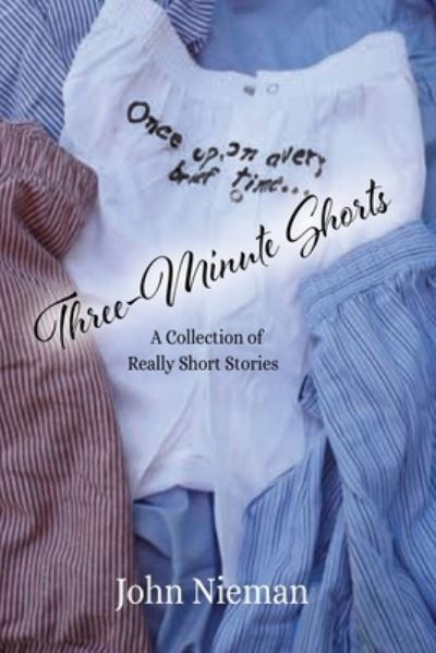 Three-Minute Shorts - John Nieman - Books - Goldtouch Press, LLC - 9781956803464 - November 12, 2021