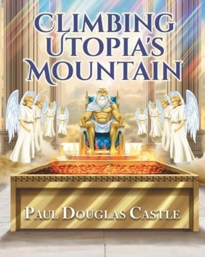 Cover for Paul Douglas Castle · Climbing Utopia's Mountain (Book) (2023)