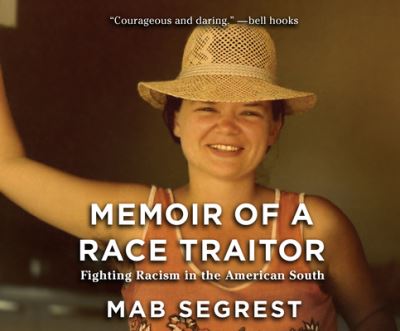 Cover for Mab Segrest · Memoir of a Race Traitor Fighting Racism in the American South (CD) (2019)