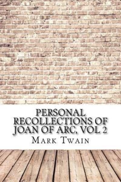Cover for Mark Twain · Personal Recollections of Joan of Arc, vol 2 (Paperback Book) (2017)
