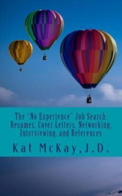 Cover for Kat McKay J D · The &quot;No Experience&quot; Job Search (Taschenbuch) (2017)