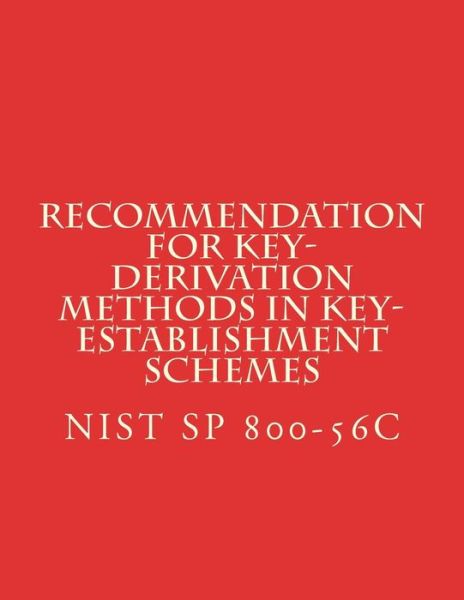 Cover for National Institute of Standards and Tech · Recommendation for Key-Derivation Methods in Key-Establishment Schemes (Paperback Book) (2017)