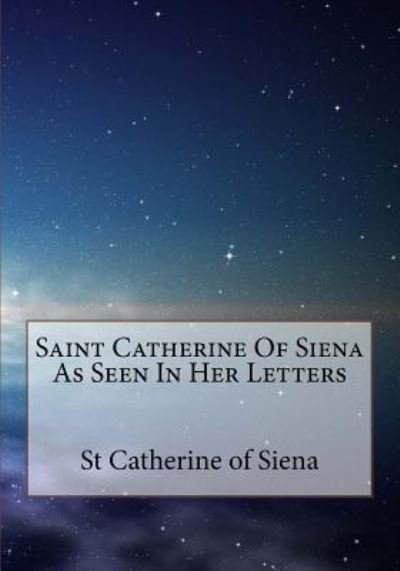 Cover for St Catherine of Siena · Saint Catherine Of Siena As Seen In Her Letters (Pocketbok) (2017)