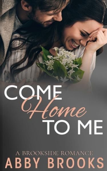 Cover for Abby Brooks · Come Home To Me (Taschenbuch) (2018)