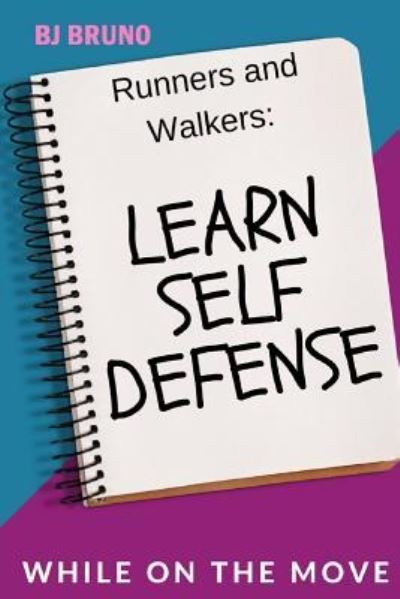 Cover for Bj Bruno · Learn Self Defense While on the Move (Paperback Bog) (2017)