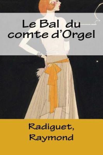 Cover for Radiguet Raymond · Le Bal Du Comte d'Orgel (Paperback Book) (2018)