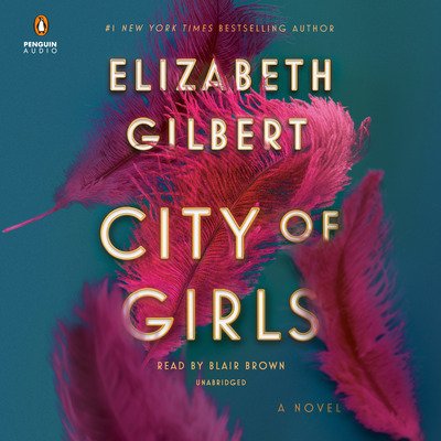 Cover for Elizabeth Gilbert · City of Girls: A Novel (Lydbog (CD)) (2019)