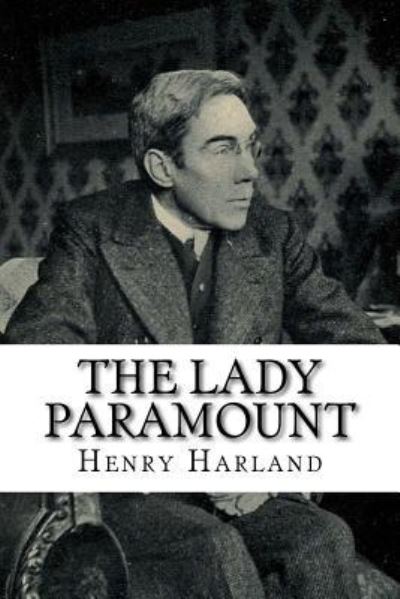 Cover for Henry Harland · The Lady Paramount (Paperback Book) (2018)
