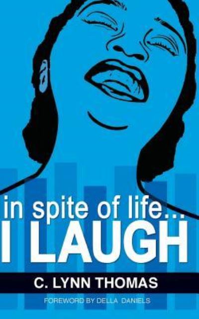 Cover for C Lynn Thomas · In Spite of Life...i Laugh (Paperback Book) (2018)