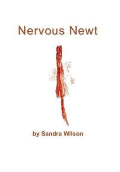 Nervous Newt - Sandra Wilson - Books - One Thousand Trees - 9781988215464 - April 5, 2019