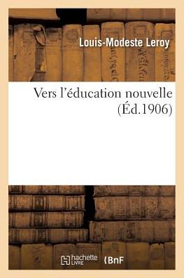 Cover for Leroy-l-m · Vers L'education Nouvelle (Paperback Book) (2016)