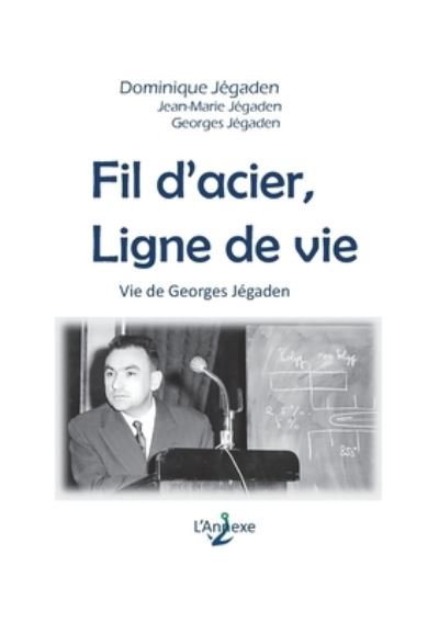 Cover for Jégaden · Fil d'acier, ligne de vie (Book) (2018)