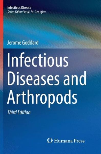 Cover for Jerome Goddard · Infectious Diseases and Arthropods - Infectious Disease (Paperback Book) [Softcover reprint of the original 3rd ed. 2018 edition] (2018)