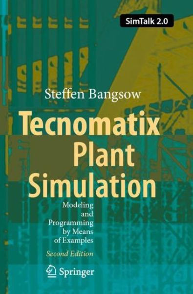 Cover for Steffen Bangsow · Tecnomatix Plant Simulation: Modeling and Programming by Means of Examples (Paperback Book) [Second Edition 2020 edition] (2021)