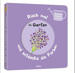 Cover for Ivan Calmet · Riech mal und entdecke die Farben - Im Garten (Buch) (2024)