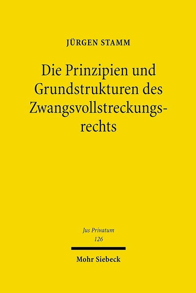 Cover for Jurgen Stamm · Die Prinzipien und Grundstrukturen des Zwangsvollstreckungsrechts: Ein Beitrag zur Rechtsvereinheitlichung auf europaischer Ebene - Jus Privatum (Hardcover Book) (2007)