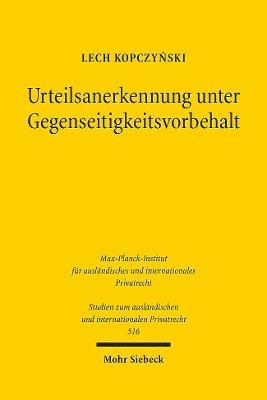 Cover for Lech Kopczynski · Urteilsanerkennung unter Gegenseitigkeitsvorbehalt: Zur Vereinbarkeit von Reziprozitatserfordernissen bei der Anerkennung und Vollstreckung auslandischer Urteile mit der EMRK - Studien zum auslandischen und internationalen Privatrecht (Paperback Book) (2023)