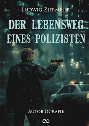 Cover for Ludwig Ziermeier · Der Lebensweg eines Polizisten (Book) (2024)