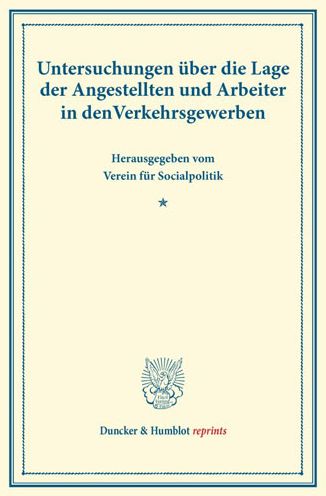 Cover for Duncker &amp; Humblot · Untersuchungen Uber Die Lage Der Angestellten Und Arbeiter in Den Verkehrsgewerben (Paperback Book) (2014)