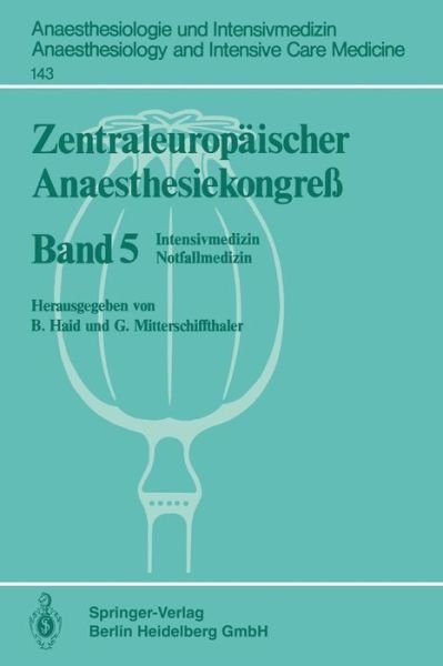 Zentraleuropaischer Anaesthesiekongress: Intensivmedizin Notfallmedizin - Anaesthesiologie Und Intensivmedizin Anaesthesiology and Int - B Haid - Livres - Springer-Verlag Berlin and Heidelberg Gm - 9783540109464 - 1982