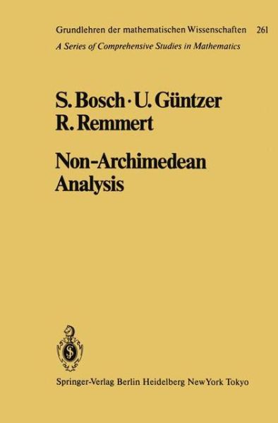 Cover for S. Bosch · Non-Archimedean Analysis: A Systematic Approach to Rigid Analytic Geometry - Grundlehren der mathematischen Wissenschaften (Hardcover Book) [1984 edition] (1984)