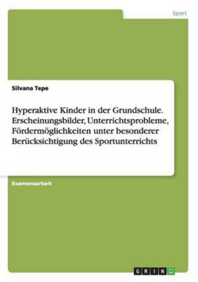 Cover for Silvana Tepe · Hyperaktive Kinder in der Grundschule. (Book) [German edition] (2007)