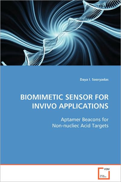 Biomimetic Sensor for Invivo Applications - Daya I Sooryadas - Books - VDM Verlag - 9783639069464 - September 30, 2008