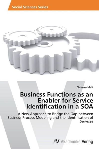 Cover for Malt Clemens · Business Functions As an Enabler for Service Identification in a Soa (Paperback Book) (2012)