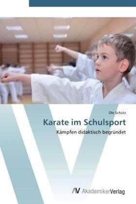 Cover for Schütz · Karate im Schulsport (Book) (2012)