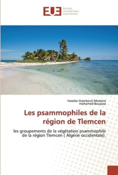 Cover for Hassiba Stambouli-Meziane · Les psammophiles de la region de Tlemcen (Taschenbuch) (2021)