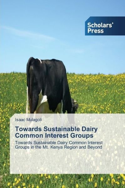 Cover for Mulagoli Isaac · Towards Sustainable Dairy Common Interest Groups (Pocketbok) (2014)