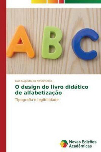 Cover for Nascimento Luiz Augusto Do · O Design Do Livro Didatico De Alfabetizacao (Pocketbok) (2015)