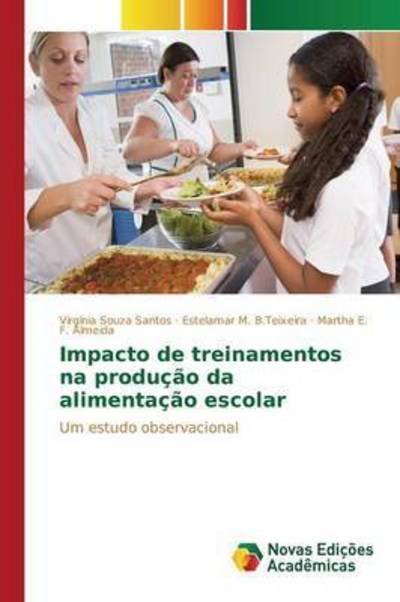 Cover for E F Almeida Martha · Impacto De Treinamentos Na Producao Da Alimentacao Escolar (Paperback Bog) (2015)