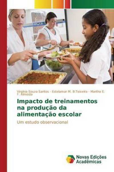 Cover for E F Almeida Martha · Impacto De Treinamentos Na Producao Da Alimentacao Escolar (Paperback Book) (2015)