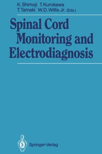 Cover for Koki Shimoji · Spinal Cord Monitoring and Electrodiagnosis (Taschenbuch) [Softcover reprint of the original 1st ed. 1991 edition] (2011)