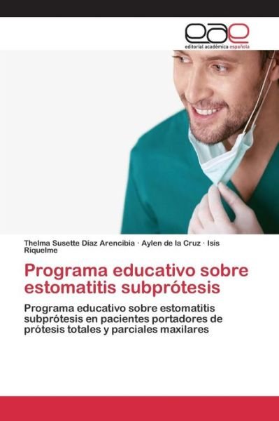 Cover for Diaz Arencibia Thelma Susette · Programa Educativo Sobre Estomatitis Subprotesis (Pocketbok) (2015)