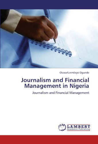 Cover for Oluwafunmilayo Ogunde · Journalism and Financial Management in Nigeria (Paperback Book) (2012)