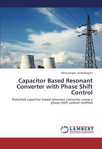 Cover for Vikramarajan Jambulingam · Capacitor Based Resonant Converter with Phase Shift Control: Switched Capacitor Based Resonant Converter  Using a Phase-shift Control Method (Paperback Book) (2014)