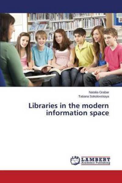 Cover for Sokolovskaya Tatiana · Libraries in the Modern Information Space (Paperback Book) (2015)
