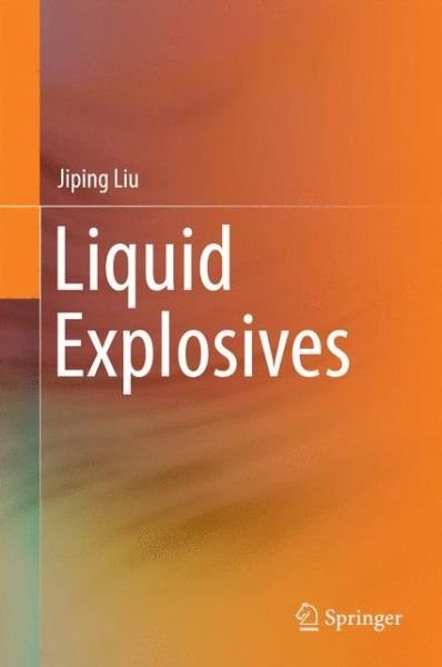 Cover for Jiping Liu · Liquid Explosives (Hardcover bog) [2015 edition] (2015)
