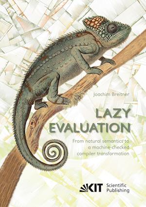 Cover for Joachim Breitner · Lazy Evaluation: From natural semantics to a machine-checked compiler transformation (Paperback Book) (2016)