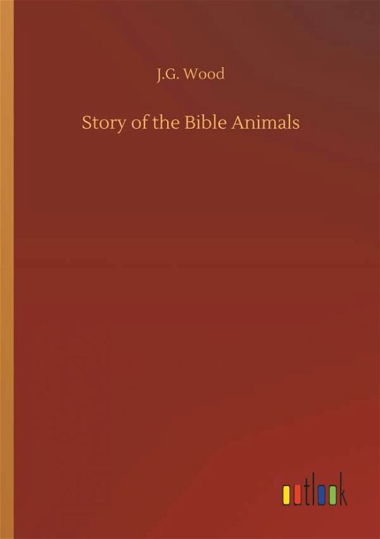 Story of the Bible Animals - Wood - Bücher -  - 9783732652464 - 5. April 2018