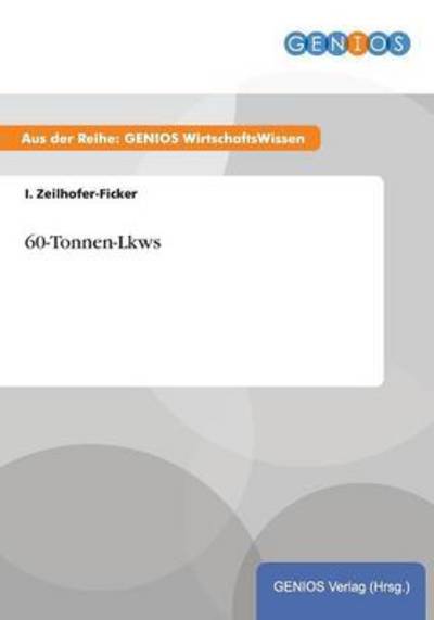 Cover for I Zeilhofer-Ficker · 60-Tonnen-Lkws (Paperback Book) (2015)