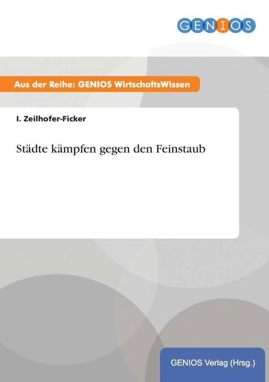 Cover for I Zeilhofer-Ficker · Stadte kampfen gegen den Feinstaub (Paperback Book) (2015)