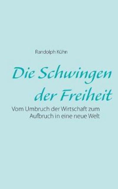 Cover for Kühn · Die Schwingen der Freiheit (Bog) (2017)