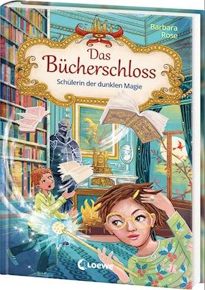 Cover for Rose · Das BÃ¼cherschloss 6 - SchÃ¼lerin Der Dunklen Magie (Bog)